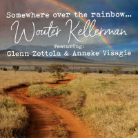 Somewhere over the Rainbow_Wouter Kellerman,Glenn Zottola,Anneke Visagie,Harold Arlen,E. Y. Harburg