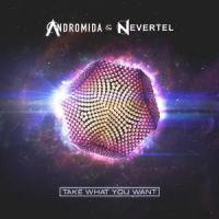 Take What You Want_Andromida,Nevertel