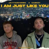 I Am Just Like You (feat. Caskey)_Jay Fazo Music,Caskey