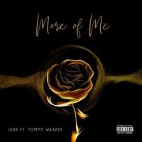 More of Me_Jade,Tommy Waaves