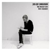 She Doesn't Live Here Anymore_Jay-Jay Johanson