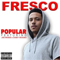 Popular_Fresco,Joe Moses,Casey Veggies