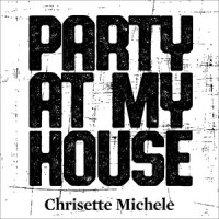 Party at My House_Chrisette Michele