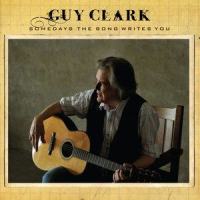 Somdays You Write The Song_Guy Clark