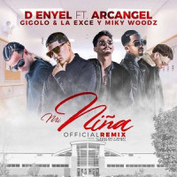 Mi Niña_D-Enyel,Arcangel,Miky Woodz,Gigolo Y La Exce