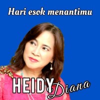 Hari Esok Menantimu_Heidy Diana