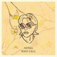 Bird Call_Noma