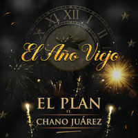 El Año Viejo(feat. Chano Juárez)_El Plan,Chano Juárez