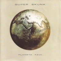 El grito de la tierra_Super Skunk