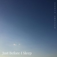 Just Before I Sleep_Alexia Chellun