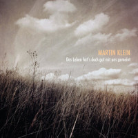 Das Leben hat's doch gut mit uns gemeint_Martin Klein