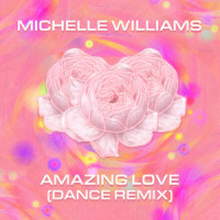 Amazing Love_Michelle Williams