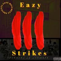 3 strikes_Eazy