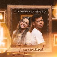 Imprevisível_Julia Cristiano,Jessé Aguiar