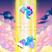 Calling Out to You_Slushii,中村未来