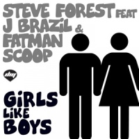 Girls Like Boys_Steve Forest,J Brazil,Fatman Scoop
