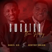 Sweeter Than Honey(feat. Geoffrey Golden)_Daniel Ojo,Geoffrey Golden
