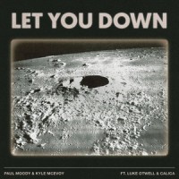 Let You Down_Paul Moody,Kyle McEvoy