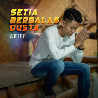 Setia Berbalas Dusta_Arief