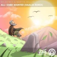 All I Ever Wanted_WildVibes,Martin Miller,Haalix,Wouter Postelmans,Márton Molnár,Patrick Morgan Müller
