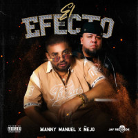 El Efecto_Manny Manuel,Ñejo