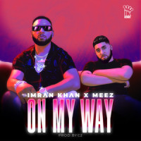 On My Way_Imran Khan,M.E.E.Z