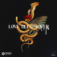 Love Till It's Over (feat. MKLA)_DVBBS,MKLA