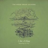I See A King(feat. Liz Vice)_The Wood Drake Sessions,Liz Vice