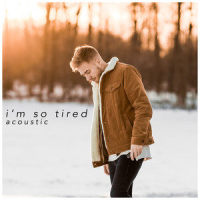 I'm So Tired_Jonah Baker,Bailey Rushlow
