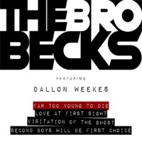 Far Too Young to Die(feat. Dallon Weekes)_The Brobecks,Dallon Weekes