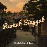 Ku Hanya Rumah Persinggahanmu_Nando Satoko,NASA,Tria Suaka,Fabio Asher