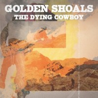 The Dying Cowboy_Golden Shoals