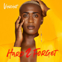 Hard 2 Forget_VINCINT,Vincent Cannady,James Abrahart