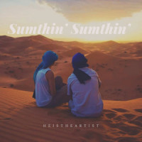 Sumthin’ Sumthin’_Heistheartist,Maxwell Menard,Leon Ware