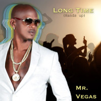 Long Time(Hands up)_Mr. Vegas,Clifford Smith,Richard Browne,Dave Kelly