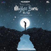 Mujhse Bura Na Koi_Rahul Jain,Soham Naik