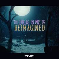 The Drug in Me is Reimagined_They Never Say No