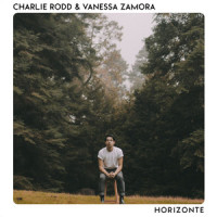 Horizonte(feat. Vanessa Zamora)_Charlie Rodd,Vanessa Zamora