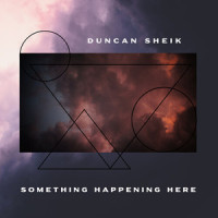 Something Happening Here_Duncan Sheik