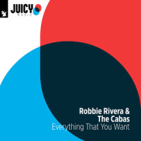 Everything That You Want_Robbie Rivera,The Cabas