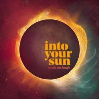 Into Your Sun_Evan McHugh