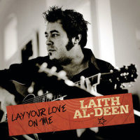 Lay Your Love On Me_Laith Al-Deen