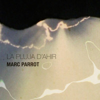 La Pluja d'Ahir_Marc Parrot