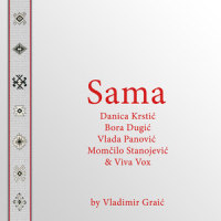 Sama_Danica Krstic,Bora Dugic,Vlada Panovic,Momčilo Stanojević,Viva Vox