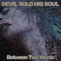 Between Two Words_Devil Sold His Soul