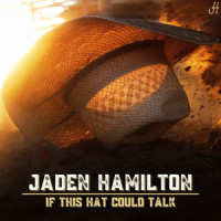 If This Hat Could Talk_Jaden Hamilton