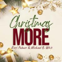 Christmas More (feat. Rissi Palmer)_Michael B. Whit,Rissi Palmer