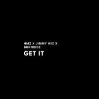 Get It(feat. Jimmy Wiz & Burnside)_Hmz,Jimmy Wiz,Burnside