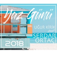 Yaz Günü_Uğur Kirik,Serdar Ortaç
