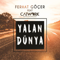 Yalan Dünya_Ferhat Göçer,Catwork Remix Engineers